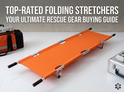 The Best Folding Stretchers for Emergency Rescue: A Complete Buying Guide